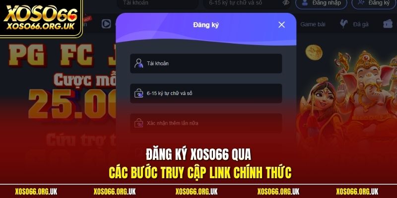 Đăng ký XOSO66 qua các bước truy cập link chính thức