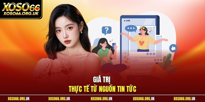 Giá trị thực tế từ nguồn tin tức